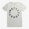 Non-Licensed Take Your Time T-Shirt
